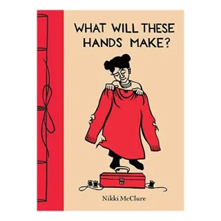 What Will These Hands Make?