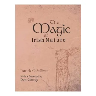 The magic of Irish nature, Patrick V. O'Sullivan