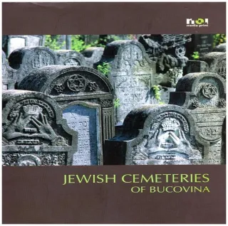 Cimitire evreieşti din Bucovina / Jewish Cemeteries of Bucovina (engleză)