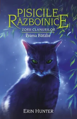 Pisicile războinice. Zorii clanurilor. Prima Bătălie (Vol.27)