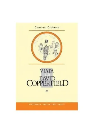 Viaţa lui David Copperfield (Vol. 3)