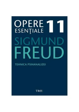 Opere Esenţiale, vol. 11 – Tehnica psihanalizei