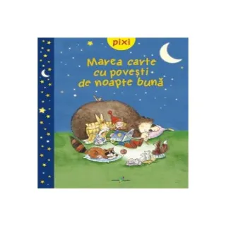 Pixi. Marea carte cu povești de noapte bună