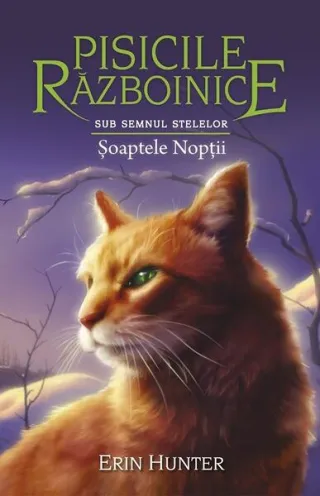 Pisicile războinice. Sub semnul stelelor. Șoaptele Nopții (Vol.21)