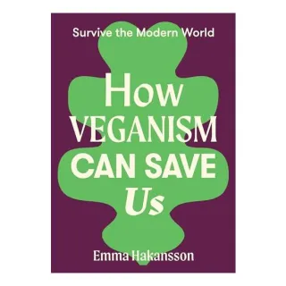 How Veganism Can Save Us
