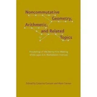 Noncommutative Geometry, Arithmetic, and Related Topics