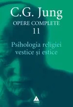 Psihologia religiei vestice şi estice - Opere Complete, vol. 11