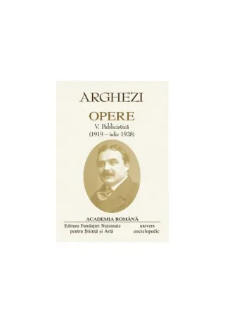 Tudor Arghezi. Opere (Vol. V+VI) Publicistică
