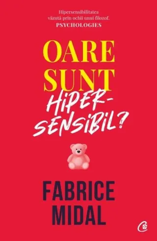 Oare sunt hipersensibil? Despre o putere subestimată