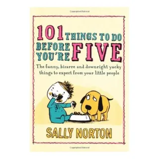 101 Things to Do Before You're Five