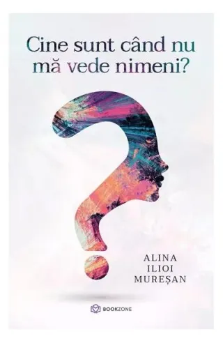 Cine sunt când nu mă vede nimeni?