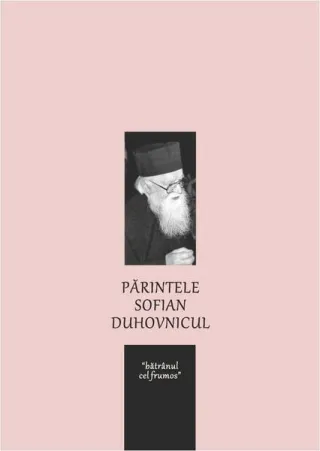 Părintele Sofian - Duhovnicul