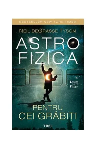 Astrofizica pentru cei grăbiți