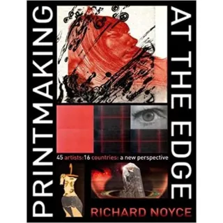 Printmaking at the Edge: 45 Artists, Richard Noyce
