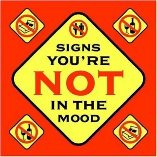 Signs You're Not In The Mood