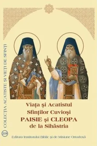 Viața și Acatistul Sfinților Cuvioși Paisie și Cleopa de la Sihăstria