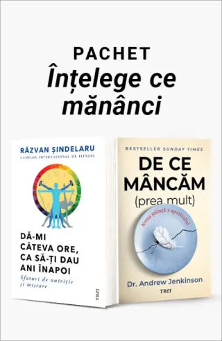 Pachet Înțelege ce mănânci. Dă-mi câteva ore, ca să-ţi dau ani înapoi/De ce mâncăm (prea mult)