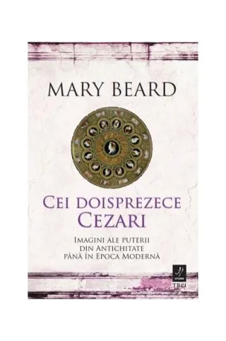 Cei doisprezece Cezari: imagini ale puterii din Antichitate până în Epoca Modernă