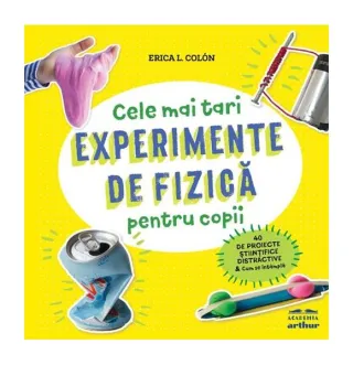 Cele mai tari experimente de fizică pentru copii