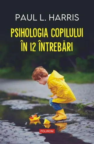 Psihologia copilului în 12 întrebări
