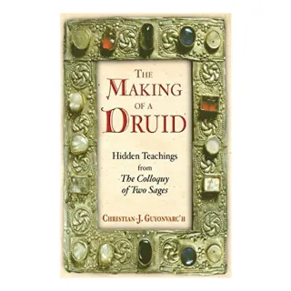 The Making of a Druid, Christian J. Guyonvarc'h