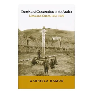 Death and conversion in the Andes
