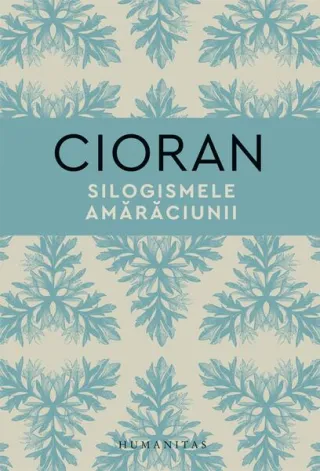 Silogismele amărăciunii