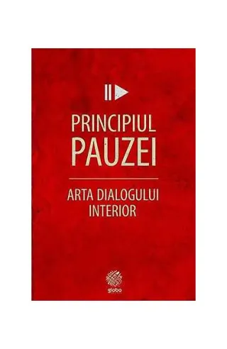 Principiul pauzei. Arta dialogului interior