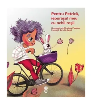 Pentru Petrică, iepurașul meu cu ochii roșii