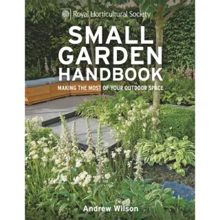 Small Garden Handbook Making the Most of Your Outdoor Space
