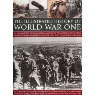 The Complete Illustrated History of World War I