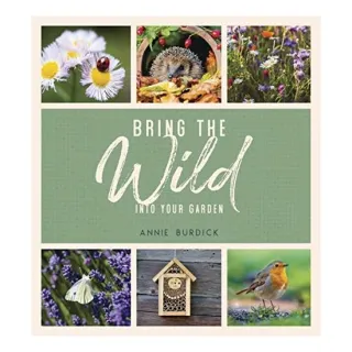 Bring The Wild Into Your Garden: Simple Tips For C(...)