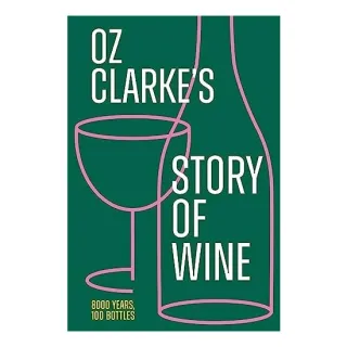 Oz Clarke's Story Of Wine