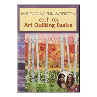 Jane Davila & Elin Waterston Teach You Art Quilting