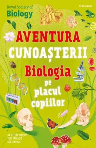 Aventura cunoașterii. Biologia pe placul copiilor (Vol. 4)
