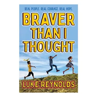 Braver Than I Thought