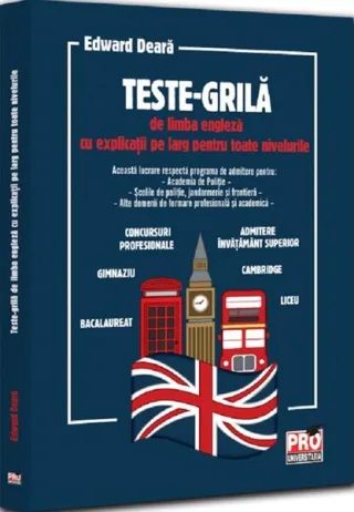Teste-grilă de limba engleză cu explicații pe larg pentru toate nivelurile
