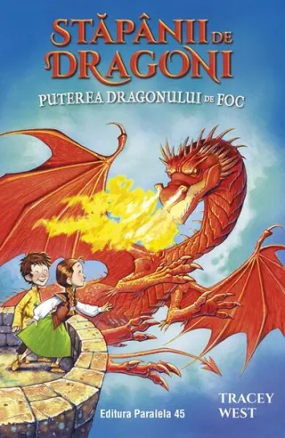 Stăpânii de Dragoni. Puterea Dragonului de Foc (Vol. 4)