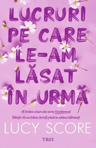 Lucruri pe care le-am lăsat în urmă (seria Knockemout, vol. 3)