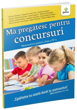 Mă pregătesc pentru concursuri. Matematică pentru clasa a IV-a