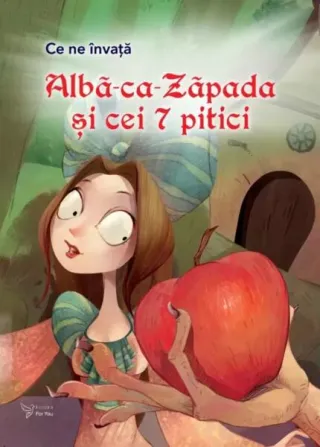 Ce ne învață Albă-ca-Zăpada și cei 7 pitici