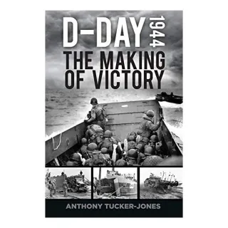 D-Day 1944, Anthony Tucker-Jones