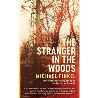 The Stranger in the Woods: The extraordinary story of the last true hermit
