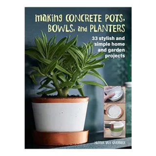 Making Concrete Pots, Bowls, and Planters