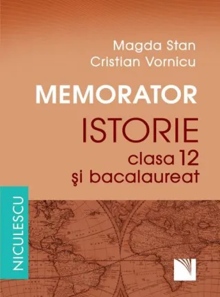 Memorator. Istorie pentru clasa 12 şi bacalaureat
