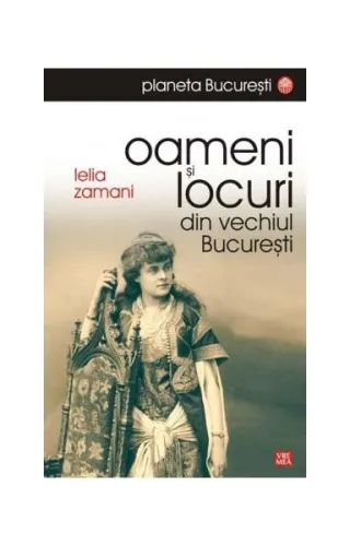 Oameni și locuri din vechiul București