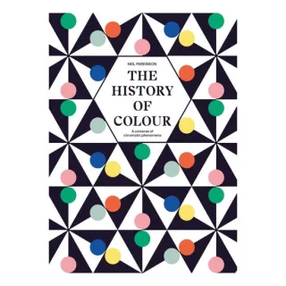 The History Of Colour: A Universe Of Chromatic Phe(...)