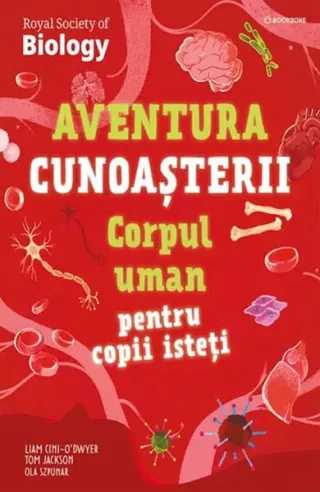 Aventura cunoașterii. Corpul uman pentru copii isteți (Vol. 3)