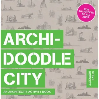 Archidoodle City: An Architect's Activity Book