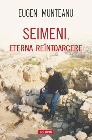 Seimeni, eterna reîntoarcere
